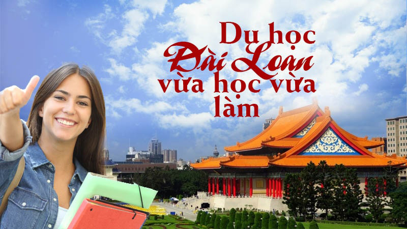 Du học Đài Loan vừa học vừa làm - Cơ hội phát triển toàn diện